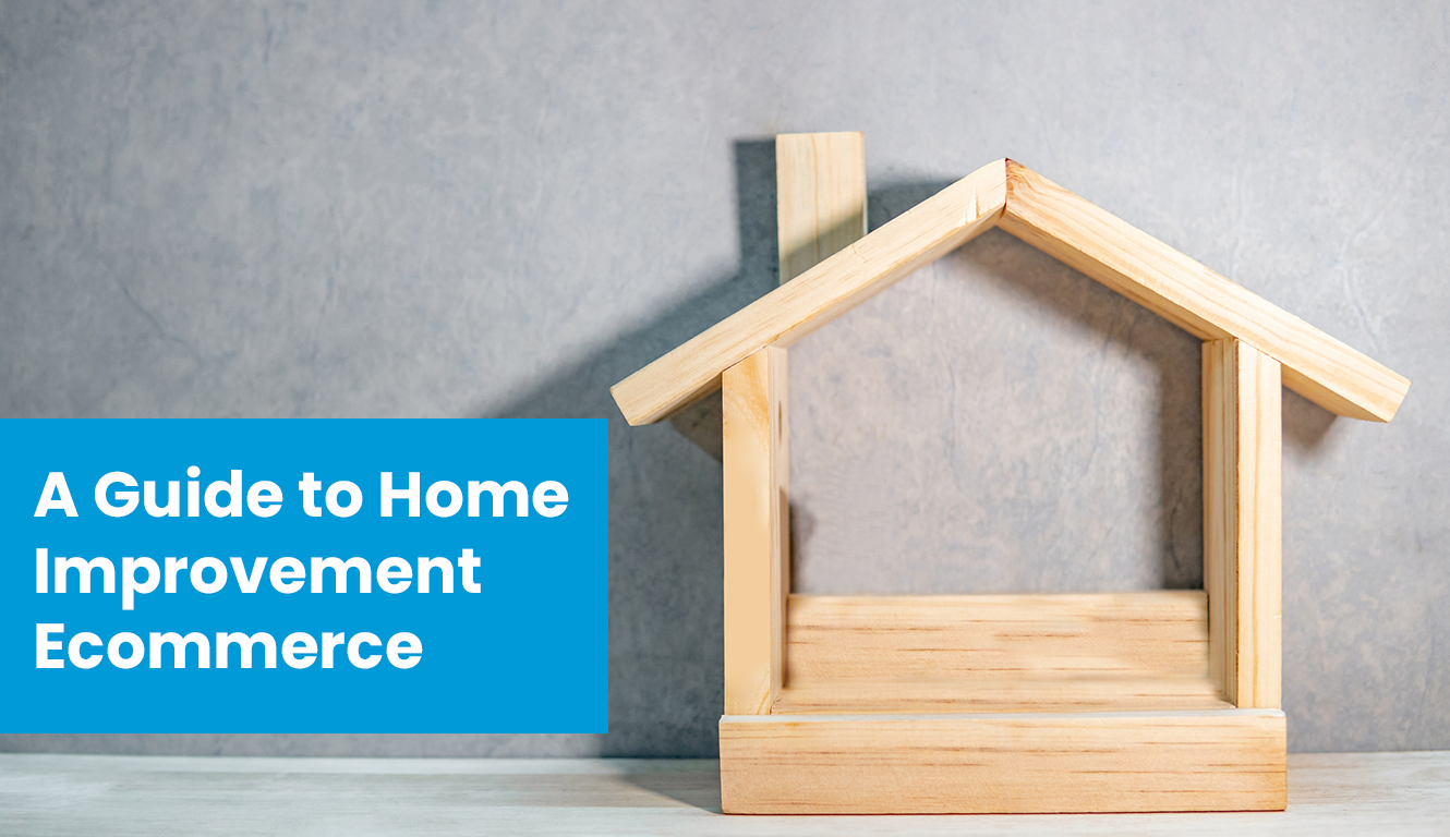 Is Ecommerce in the Home Improvement Channel Right for Your Brand?